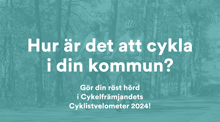 Bild med texten: Hur är det att cykla i din kommun? Gör din röst i Cykelfrämjandets cykelvelometer 2024